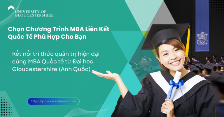 Chương Trình MBA Liên Kết Quốc Tế Phù Hợp Cho Bạn