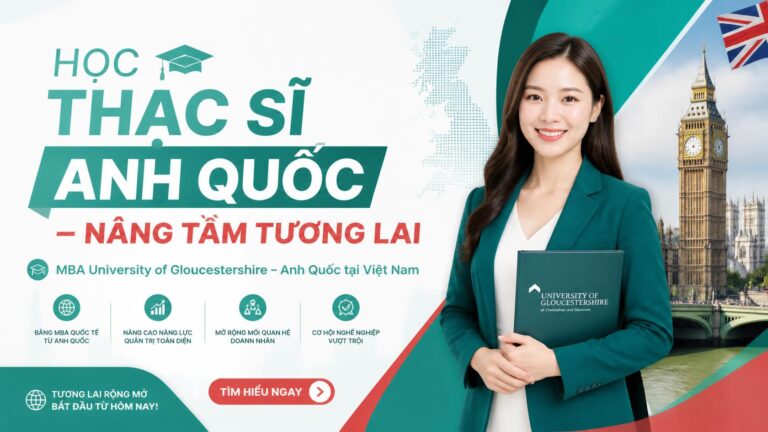Học THẠC SĨ ANH QUỐC – NÂNG TẦM TƯƠNG LAI,