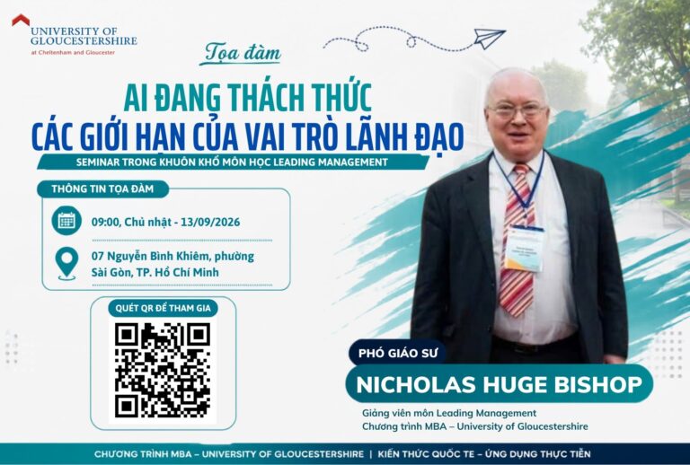 Tọa đàm MBA University of Gloucestershire Định vị lại vai trò lãnh đạo trong kỷ nguyên AI